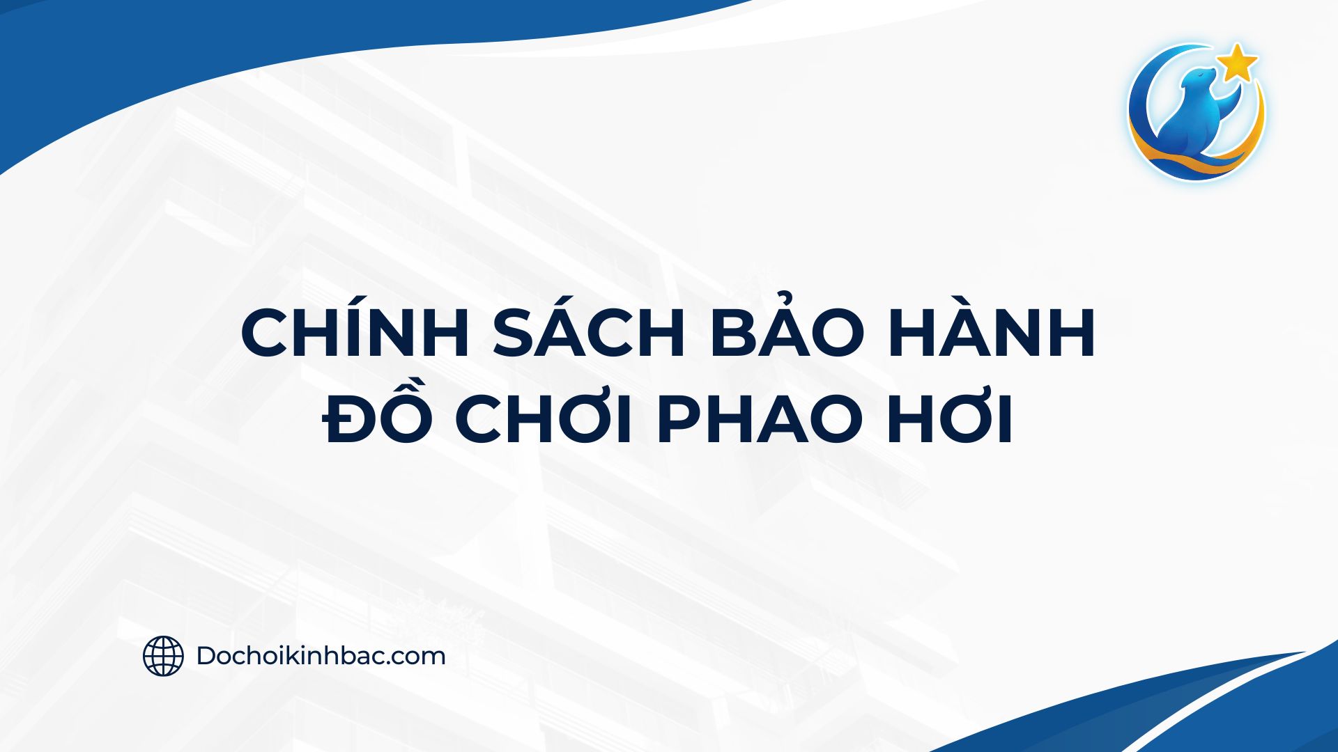 CHÍNH SÁCH BẢO HÀNH ĐỐI VỚI ĐỒ CHƠI PHAO HƠI
