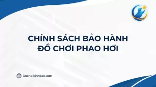 CHÍNH SÁCH BẢO HÀNH ĐỐI VỚI ĐỒ CHƠI PHAO HƠI