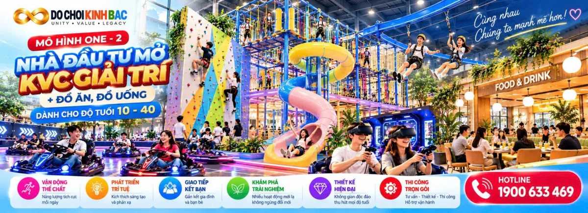 Giải pháp khu vui chơi cho mọi lứa tuổi, thanh thiếu niên 10 - 40 tuổi