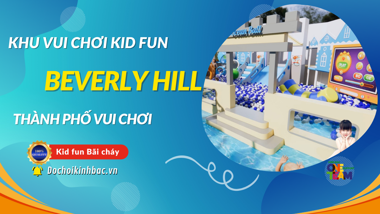 KHU VUI CHƠI GIẢI TRÍ KID FUN - BÃI CHÁY QUẢNG NINH 2022