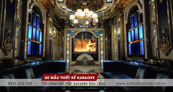 60 MẪU THIẾT KẾ NỘI THẤT KARAOKE ĐẸP, TIẾT KIỆM CHI PHÍ