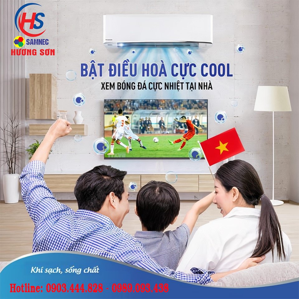 Bật Điều hòa cực cool, xem bóng đá tại nhà - Điều hòa chính hãng tại Vinh