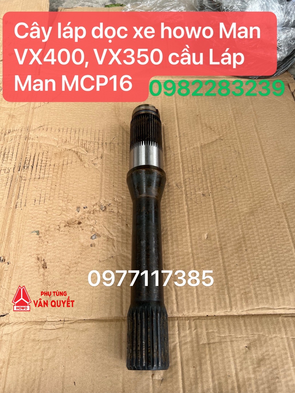 Cây láp dọc xe howo Man VX400, VX350, TX400 cầu MCP16