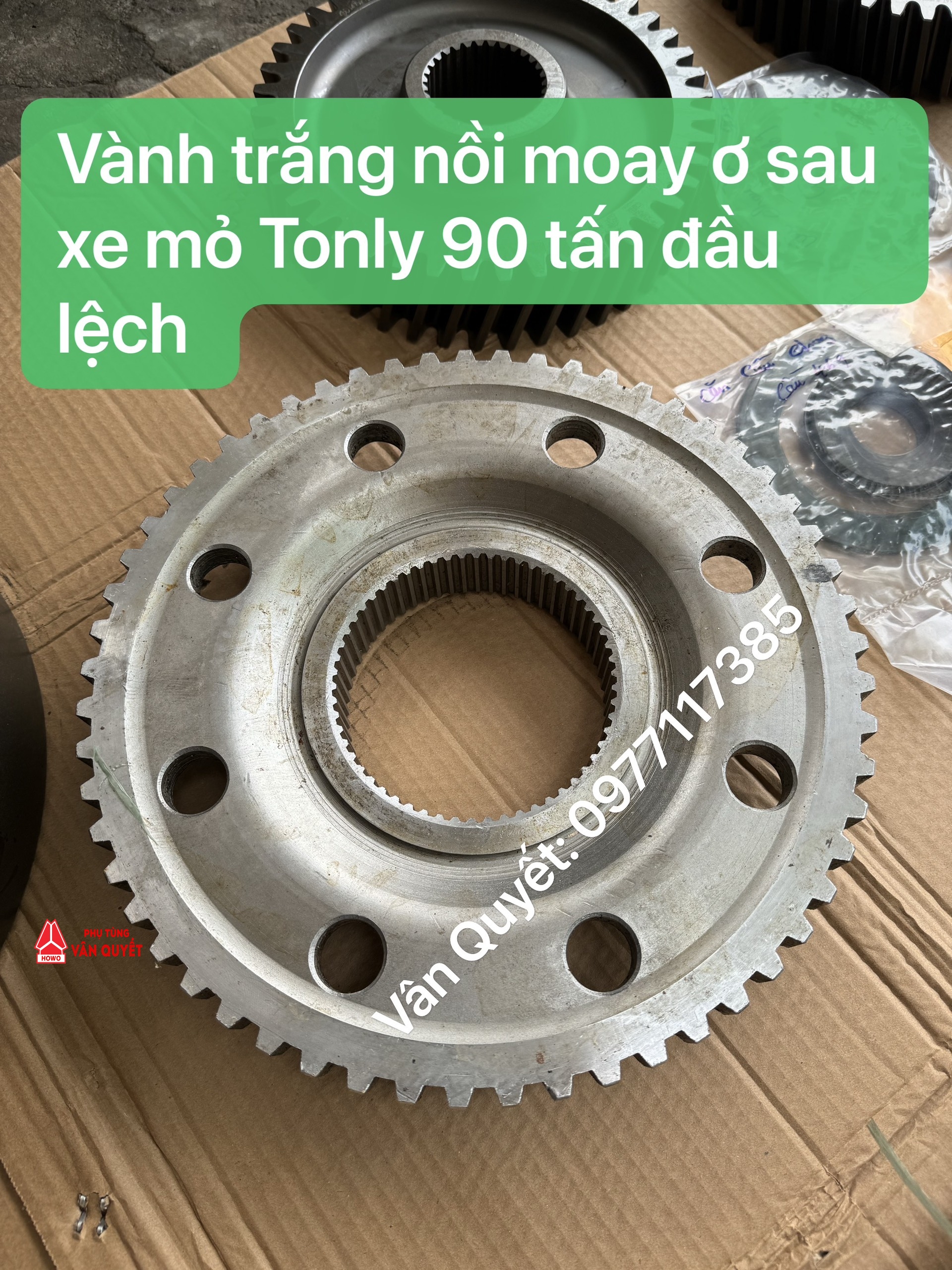 Bán vành đen 57 răng, vành trắng 57 răng nồi moay ơ sau xe Tonly 90 tấn, Bánh răng đầu trục láp ngang xe Tonly