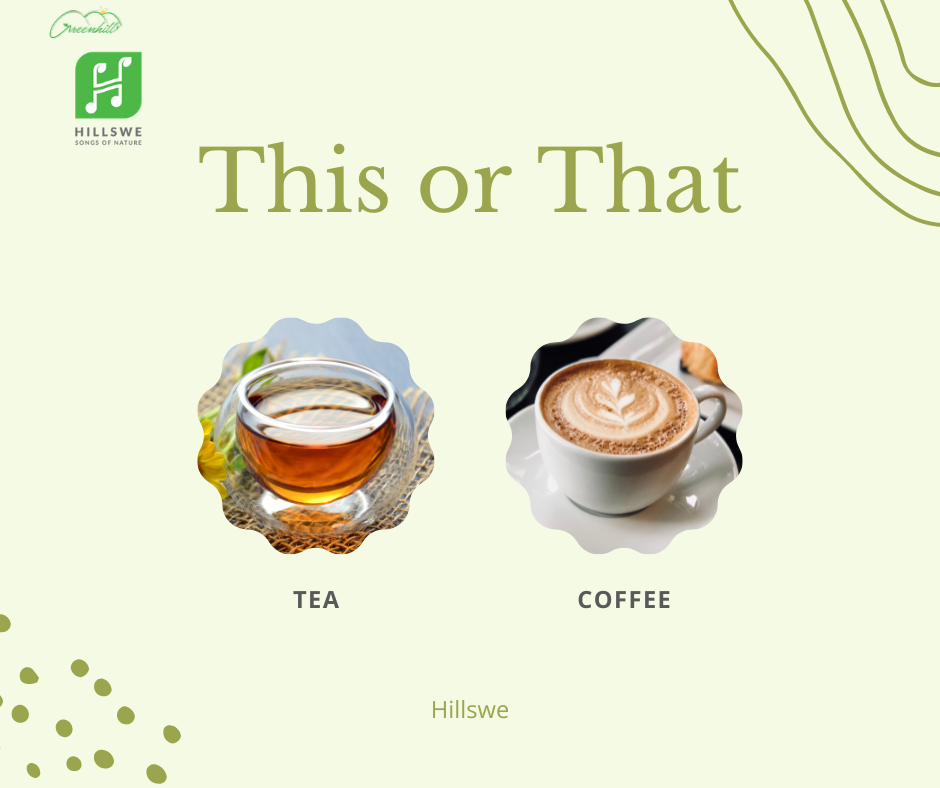 CHỌN TRÀ HAY CÀ PHÊ