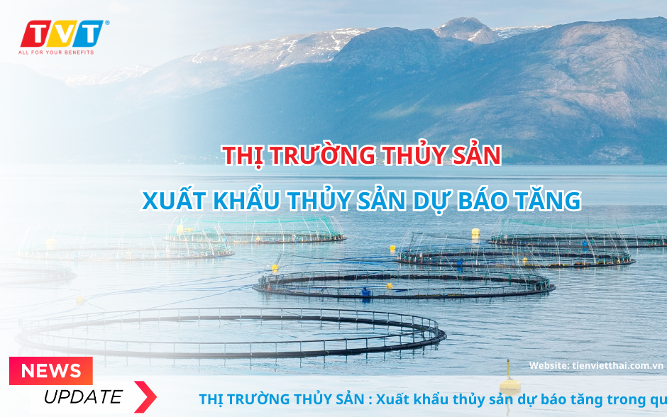 Xuất khẩu thủy sản dự báo tăng