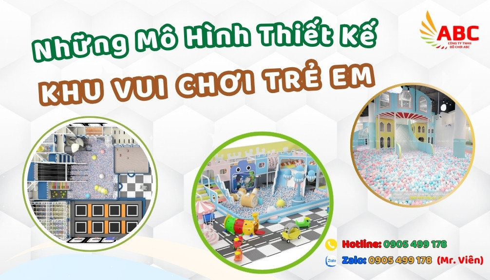 Mô Hình Thiết Kế Khu Vui Chơi Trẻ Em Trong Nhà