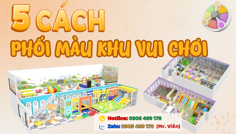 Xu Hướng Phối Màu Khu Vui Chơi Trong Nhà Mới Nhất Hiện Nay