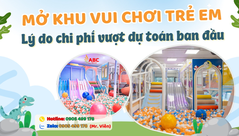 Nguyên nhân khiến chi phí mở khu vui chơi thường vượt dự toán