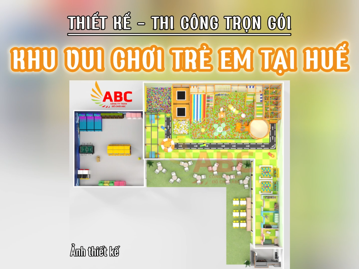 Dự án Thiết Kế - Thi Công Khu Vui Chơi Trẻ Em tại Huế
