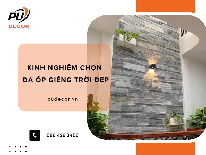 Kinh nghiệm chọn đá ốp giếng trời đẹp, chống thấm và bền lâu