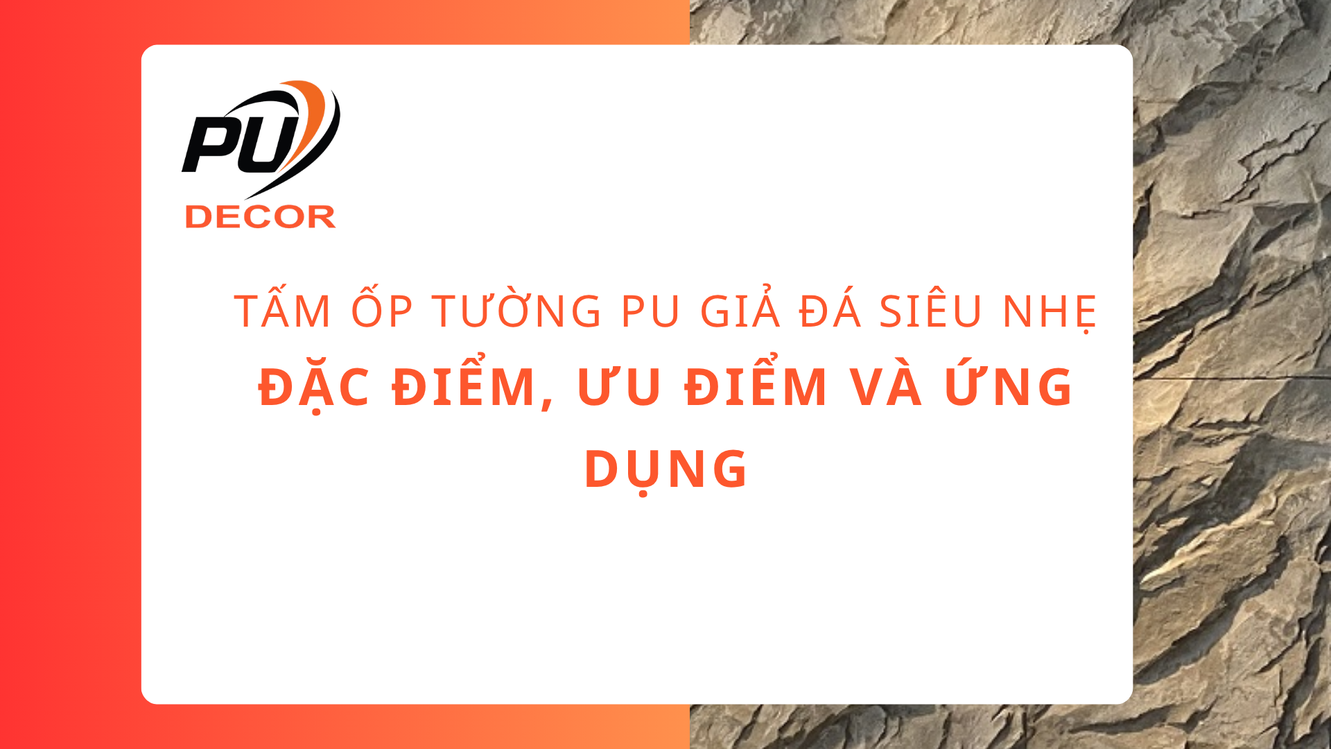 Tấm ốp tường PU giả đá siêu nhẹ là gì?