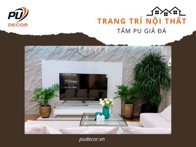 Trang trí nội thất bằng PU giả đá: Xu hướng hiện đại & Tiết kiệm chi phí