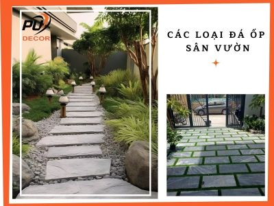 Các loại đá ốp sân vườn | Ứng dụng và cách chọn