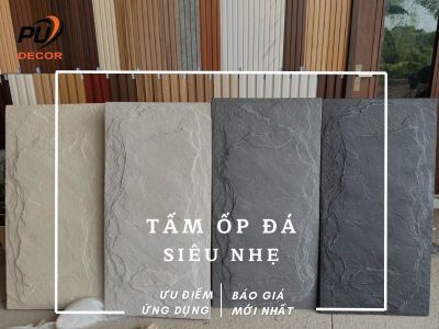 Tấm ốp đá siêu nhẹ: Ưu điểm, ứng dụng & Báo giá mới nhất