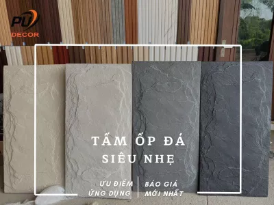 Tấm ốp đá siêu nhẹ: Ưu điểm, ứng dụng & Báo giá mới nhất