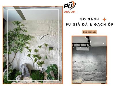 So sánh PU giả đá và gạch ốp: Khác nhau ở đâu? Nên dùng loại nào?