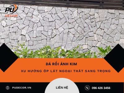 Đá rối ánh kim – Xu hướng ốp lát ngoại thất sang trọng