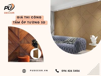 Giá thi công tấm ốp tường 3d mới nhất & những điều cần biết
