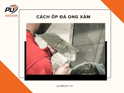 Cách ốp đá ong xám đẹp chuẩn với 2 phương pháp dễ áp dụng