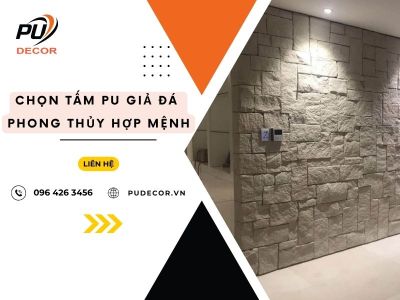 Chọn tấm PU giả đá phong thủy hợp mệnh – Bí quyết tăng tài lộc cho không gian