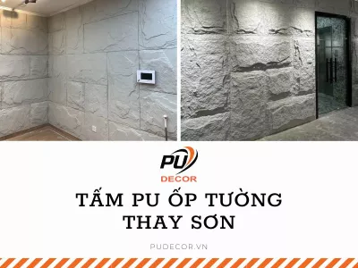 Tấm PU ốp tường thay sơn: Giải pháp bền đẹp, tiết kiệm chi phí