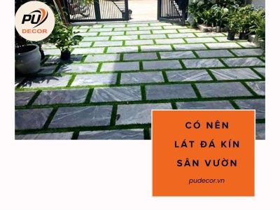 Lát đá kín sân vườn: có nên không? Ưu nhược điểm cần biết