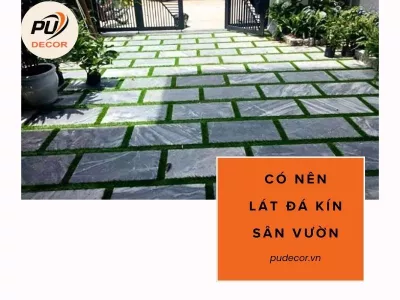 Lát đá kín sân vườn: có nên không? Ưu nhược điểm cần biết
