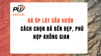 Đá ốp lát sân vườn – Cách chọn đá bền đẹp, phù hợp không gian