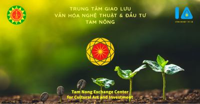 TRUNG TÂM GIAO LƯU VĂN HÓA NGHỆ THUẬT VÀ ĐẦU TƯ TAM NÔNG