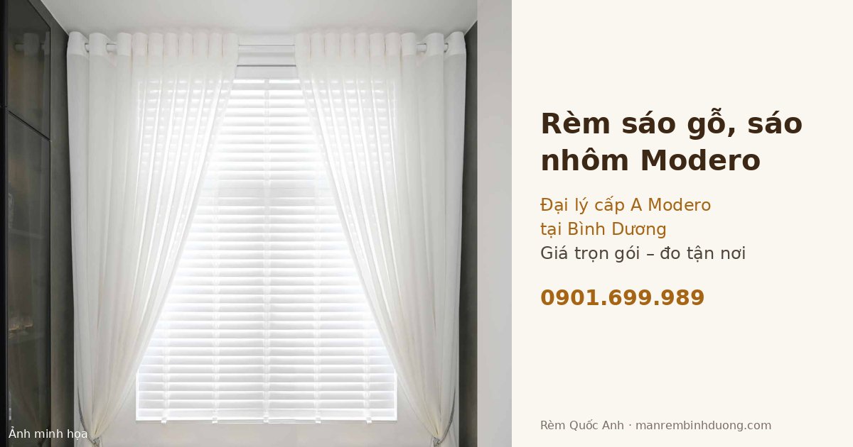 Rèm sáo gỗ, sáo nhôm Modero chính hãng tại Bình Dương