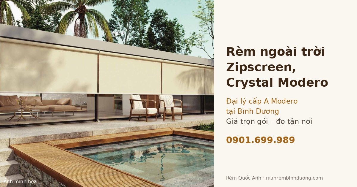 Rèm ngoài trời Zipscreen, Crystal Modero chính hãng tại Bình Dương
