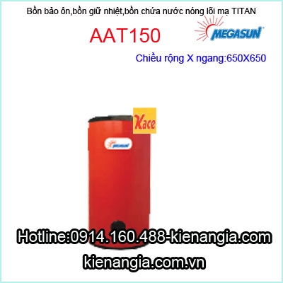 Bồn bảo ôn lõi Titan Megasun AAT150