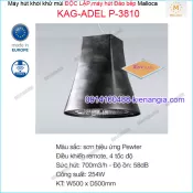 Máy hút khử mùi độc lâp CHÓP ,máy hút đảo bếp Malloca KAG-ADELP3810