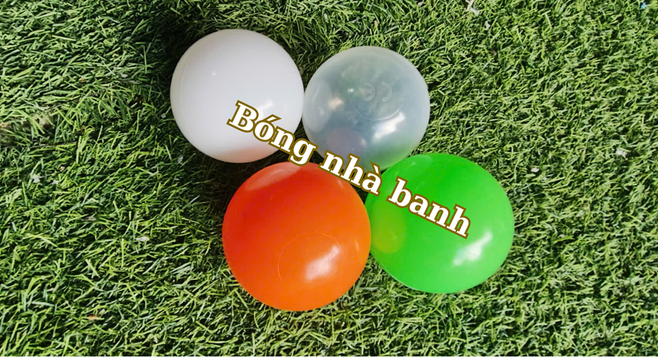BÓNG NHỰA NHÀ BANH GIÁ RẺ TẠI HỒ CHÍ MINH