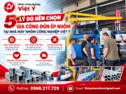 5 Reasons to Choose Viet Y Industrial Aluminum as a Leading One Stop Aluminum Extrusion Processing Partner in Vietnam