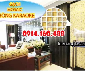 PHÒNG KARAOKE TRANG TRÍ GẠCH MOSAIC ĐẸP,ĐỘC,LẠ