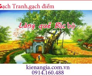 GẠCH TRANH 3D LÀNG QUÊ BẮC BỘ