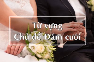 Từ vựng tiếng anh về đám cưới