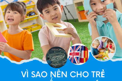 VÌ SAO NÊN CHO TRẺ ĐI HỌC TIẾNG ANH SỚM