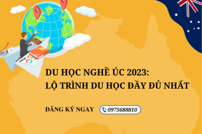 DU HỌC NGHỀ ÚC 2023: LỘ TRÌNH DU HỌC ĐẦY ĐỦ NHẤT