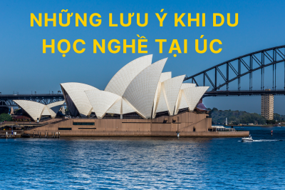 NHỮNG LƯU Ý KHI ĐI DU HỌC NGHỀ TẠI ÚC?