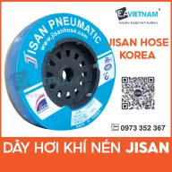 Dây hơi khí nén Jisan Hàn Quốc, ống dây hơi PU, Dây hơi khí nén mềm dẻo, Dây hơi Jisan chất lượng cao