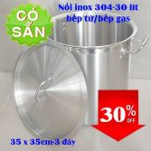 Nồi inox 304-3 đáy 30 lít 35x35cm nấu bếp từ- thanh lý giá rẻ