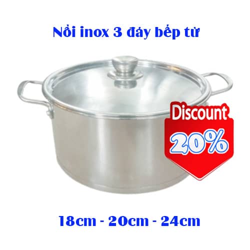 Nồi Inox 3 Đáy 18cm 20cm và 24cm đa năng cho mọi bếp ăn