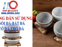 Hướng dẫn sử dụng Nồi tô bát thố đá Hàn Quốc