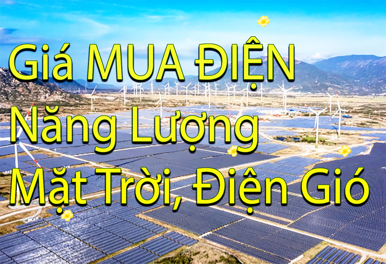 GIÁ MUA ĐIỆN MẶT TRỜI, GIÓ CHUYỂN TIẾP TỐI ĐA 1.5088-1.816 ĐỒNG MỘT KWH