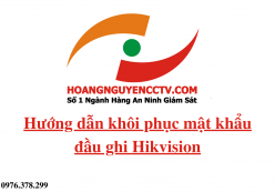 Hướng Dẫn Reset Password Đầu Ghi Hãng Hikvision