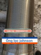 ỐNG LỌC JOHNSON INOX 304 DÙNG CHO GIẾNG KHOAN