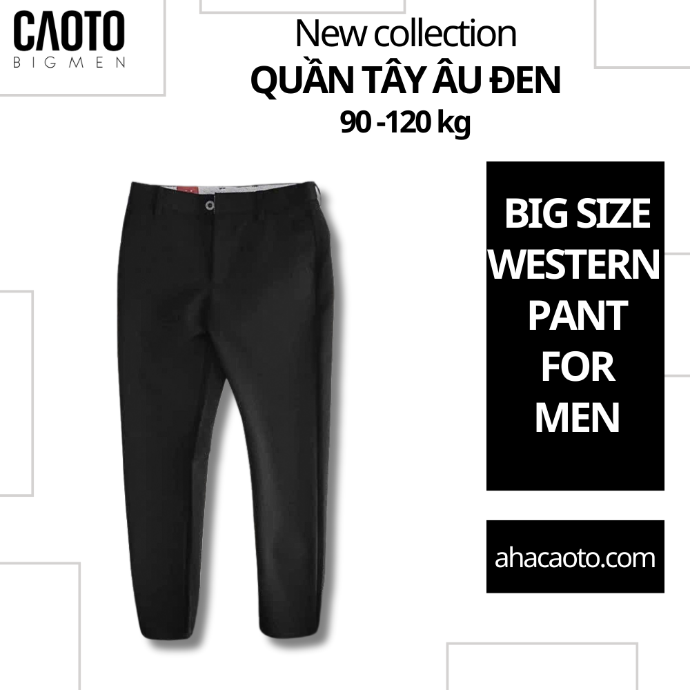 Quần Tây Nam Big Size Âu Đen – Lịch Lãm Size 90–120kg